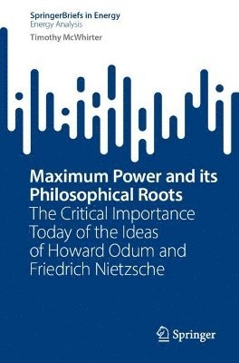 Maximum Power and its Philosophical Roots