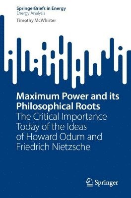 Maximum Power and its Philosophical Roots 1