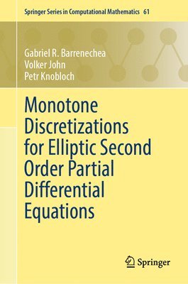 bokomslag Monotone Discretizations for Elliptic Second Order Partial Differential Equations