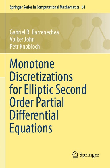 Gabriel R. Barrenechea, Volker John, Petr Knobloch - Monotone Discretizations for Elliptic Second Order Partial Differential Equations, Häftad