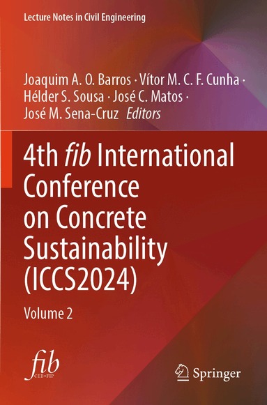 Joaquim A. O. Barros, Vítor M. C. F. Cunha, Hélder S. Sousa, José C. Matos, José M. Sena-Cruz - 4th fib International Conference on Concrete Sustainability (ICCS2024), Häftad