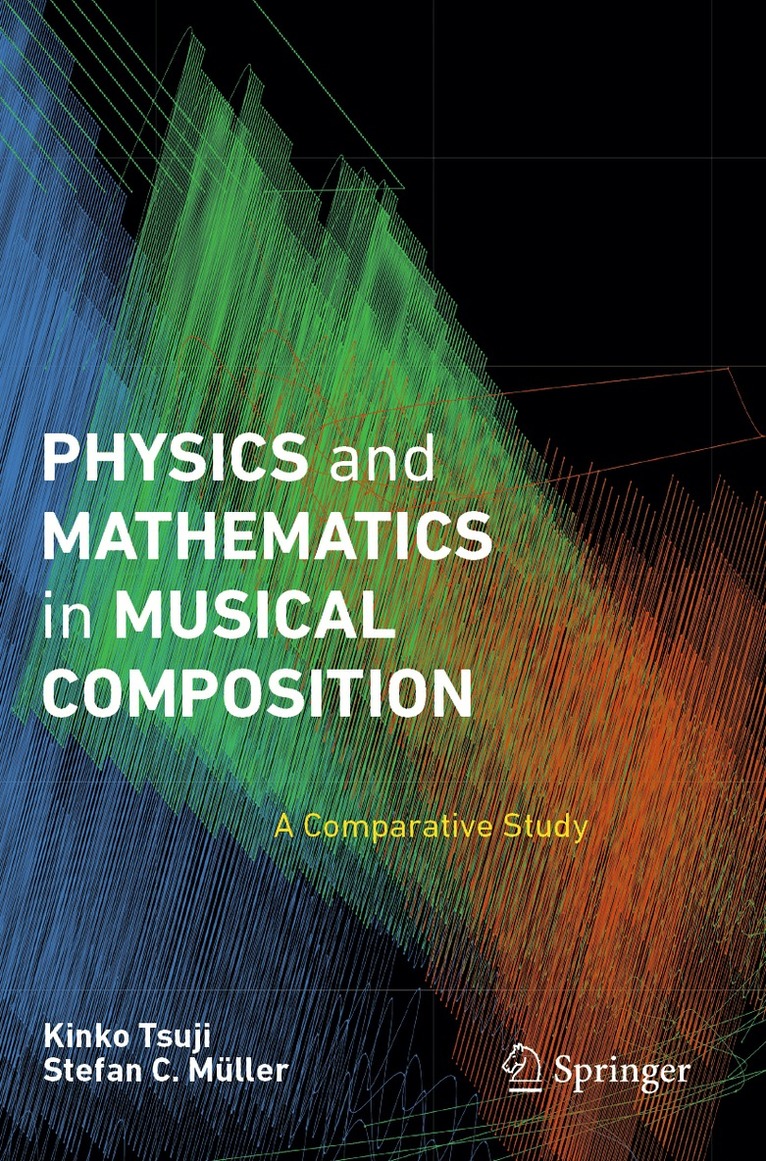 Kinko Tsuji, Stefan C. Müller - Physics and Mathematics in Musical Composition, Häftad