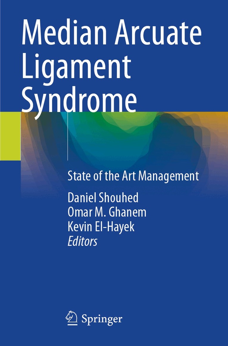 Daniel Shouhed, Omar M. Ghanem, Kevin El-Hayek - Median Arcuate Ligament Syndrome, Häftad