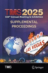 bokomslag TMS 2025 154th Annual Meeting & Exhibition Supplemental Proceedings