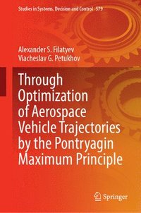 bokomslag Through Optimization of Aerospace Vehicle Trajectories by the Pontryagin Maximum Principle