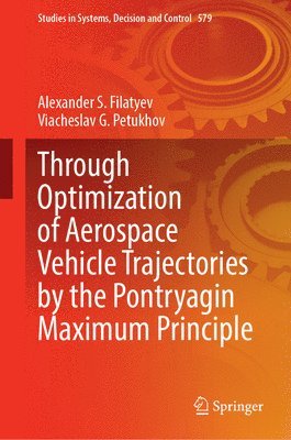 bokomslag Through Optimization of Aerospace Vehicle Trajectories by the Pontryagin Maximum Principle