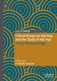 bokomslag Critical Essays on Hip Hop and the Study of Hip Hop