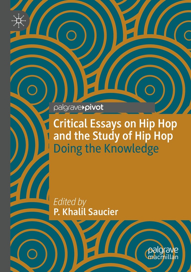 P. Khalil Saucier - Critical Essays on Hip Hop and the Study of Hip Hop, Häftad