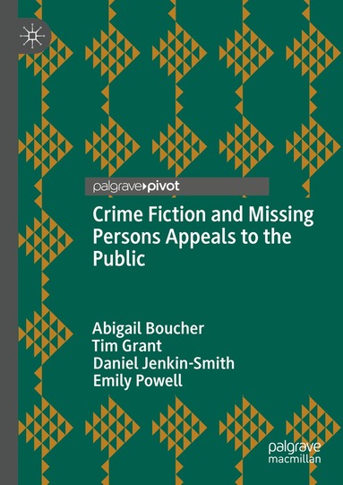 Abigail Boucher, Tim Grant, Daniel Jenkin-Smith, Emily Powell - Crime Fiction and Missing Persons Appeals to the Public, Inbunden