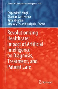 bokomslag Revolutionizing Healthcare: Impact of Artificial Intelligence on Diagnosis, Treatment, and Patient Care