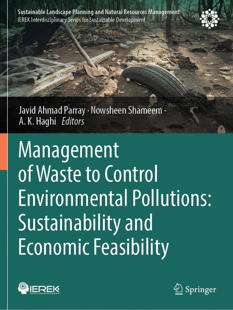 Javid Ahmad Parray, Nowsheen Shameem, A. K. Haghi - Management of Waste to Control Environmental Pollutions: Sustainability and Economic Feasibility, Häftad
