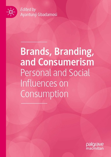 Ayantunji Gbadamosi - Brands, Branding, and Consumerism, Häftad