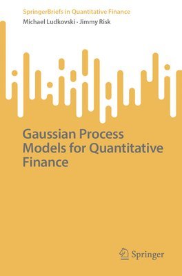 Gaussian Process Models for Quantitative Finance 1