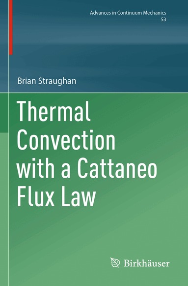 Brian Straughan - Thermal Convection with a Cattaneo Flux Law, Häftad