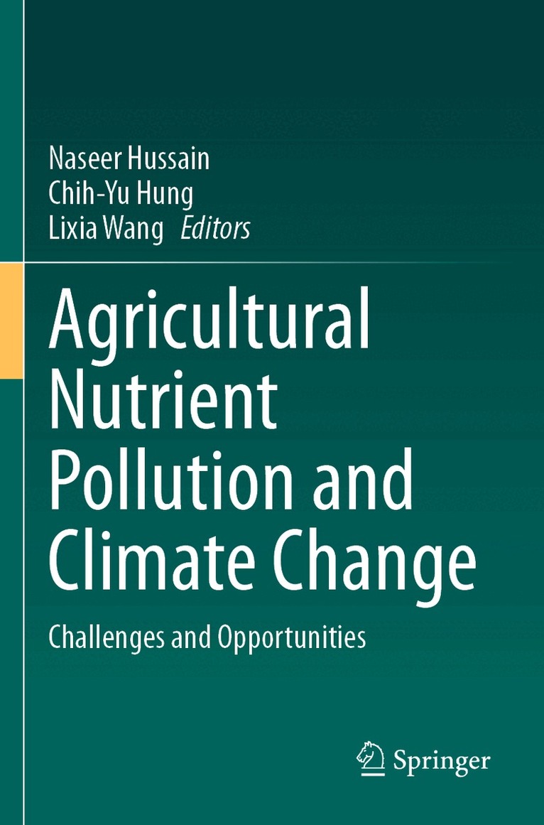Naseer Hussain, Chih-Yu Hung, Lixia Wang - Agricultural Nutrient Pollution and Climate Change, Häftad