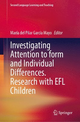 Investigating Attention to Form and Individual Differences:Research with EFL Children 1