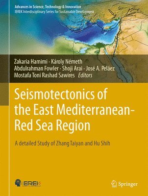 Zakaria Hamimi, Károly Németh, Abdel-Rahman Fowler, Shoji Arai, José A. Peláez, Mostafa Toni, Rashad Sawires, Karoly Nemeth, Jose A. Pelaez - Seismotectonics of the East Mediterranean-Red Sea region, Inbunden
