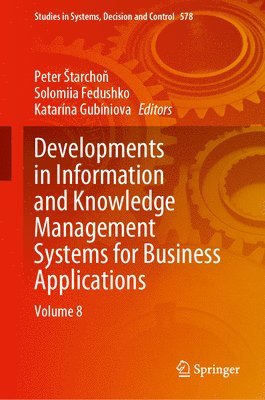 Developments in Information and Knowledge Management Systems for Business Applications 1