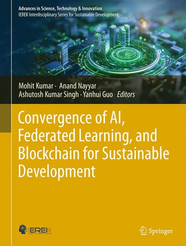 bokomslag Convergence of AI, Federated Learning, and Blockchain for Sustainable Development