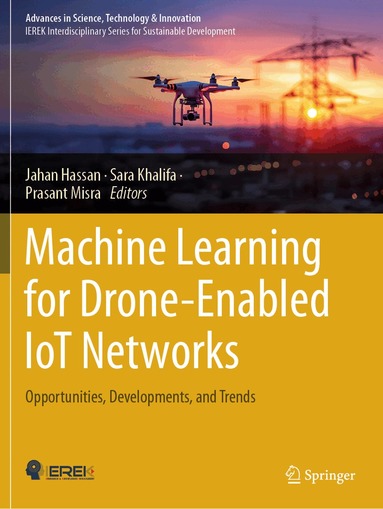Jahan Hassan, Sara Khalifa, Prasant Misra - Machine Learning for Drone-Enabled IoT Networks, Häftad