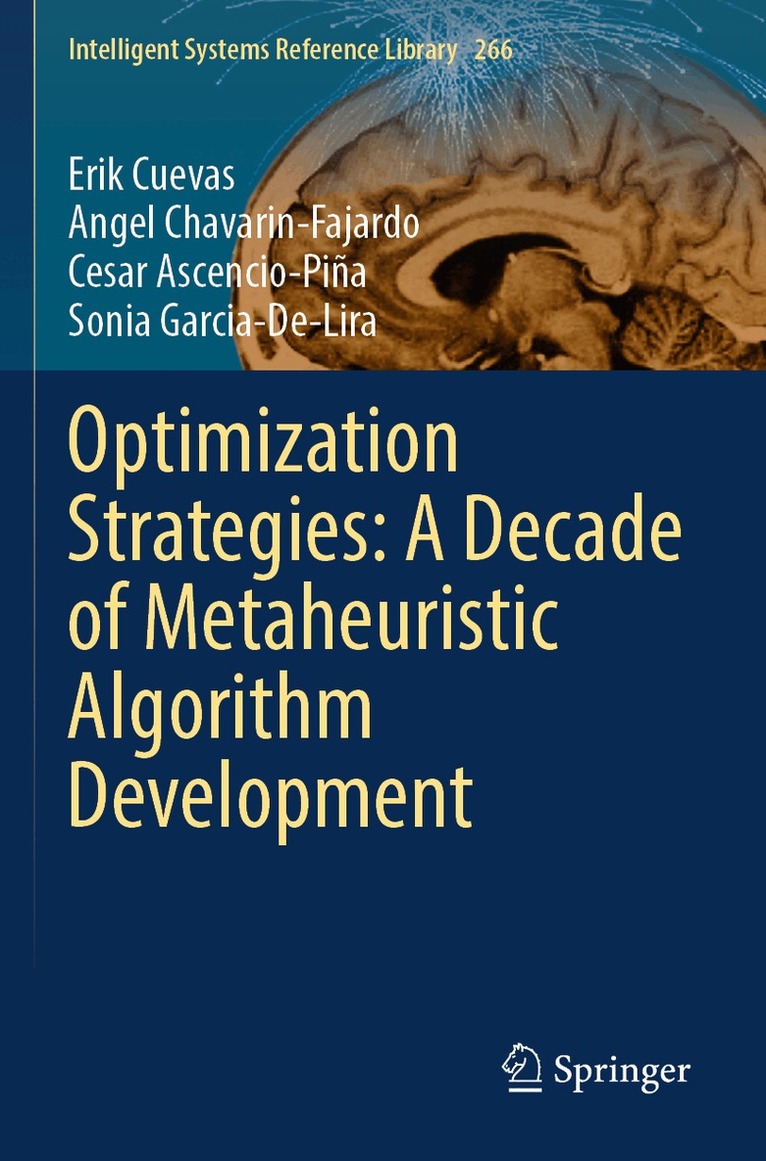 Erik Cuevas, Angel Chavarin-Fajardo, Cesar Ascencio-Piña, Sonia Garcia-De-Lira - Optimization Strategies: A Decade of Metaheuristic Algorithm Development, Häftad