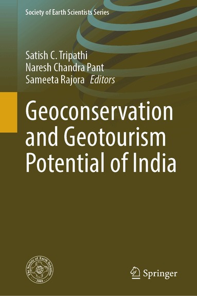 Satish C. Tripathi, Naresh Chandra Pant, Sameeta Rajora - Geoconservation and Geotourism Potential of India, Inbunden