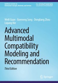 bokomslag Advanced Multimodal Compatibility Modeling and Recommendation