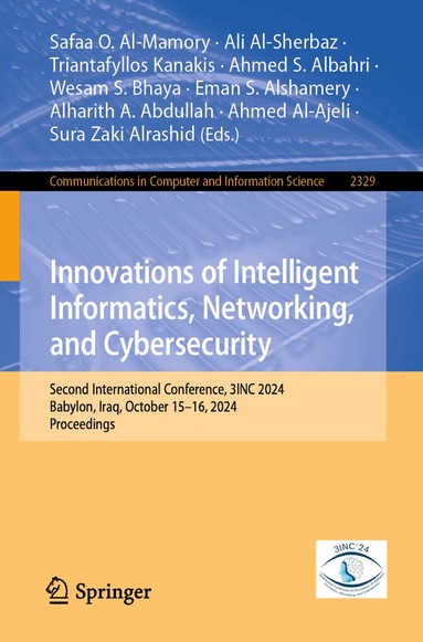 Safaa O. Al-Mamory, Ali Al-Sherbaz, Triantafyllos Kanakis, Ahmed S. Albahri, Wesam S. Bhaya, Eman S. Alshamery, Alharith A. Abdullah, Ahmed Al-Ajeli, Sura Zaki Alrashid - Innovations of Intelligent Informatics, Networking, and Cybersecurity, Häftad