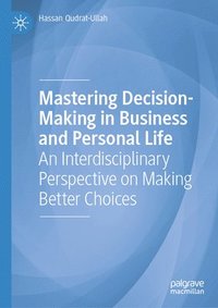 bokomslag Mastering Decision-Making in Business and Personal Life