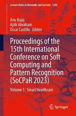 Proceedings of the 15th International Conference on Soft Computing and Pattern Recognition (SoCPaR 2023)