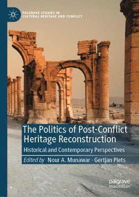 Politics of Post-Conflict Heritage Reconstruction 1
