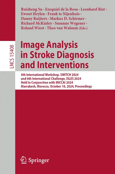 Ruisheng Su, Ezequiel de la Rosa, Leonhard Rist, Ewout Heylen, Frank te Nijenhuis, Danny Ruijters, Markus D. Schirmer, Richard McKinley, Susanne Wegener, Roland Wiest, Theo van Walsum - Image Analysis in Stroke Diagnosis and Interventions, Häftad