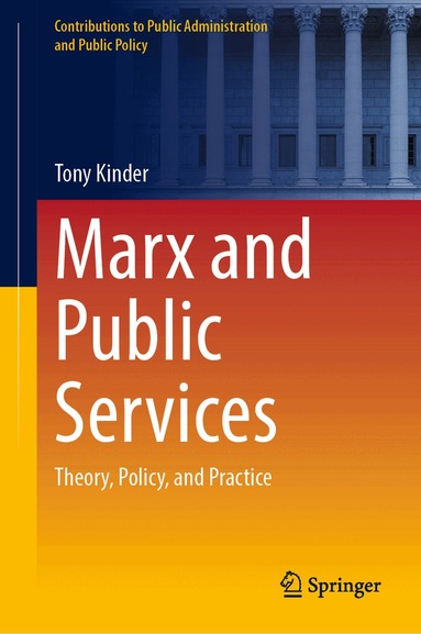 Tony Kinder - Marx and Public Services, Inbunden