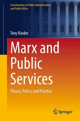 Tony Kinder - Marx and Public Services, Inbunden