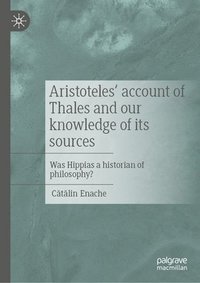 bokomslag Aristoteles' account of Thales and our knowledge of its sources