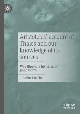 Aristoteles' account of Thales and our knowledge of its sources 1