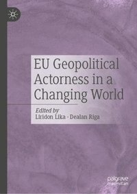 bokomslag EU Geopolitical Actorness in a Changing World