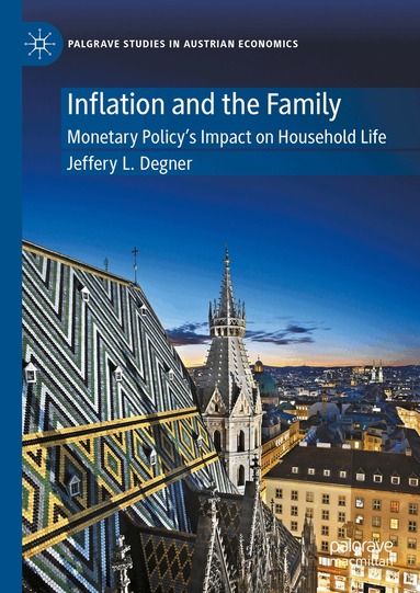 Jeffery L. Degner - Inflation and the Family, Inbunden