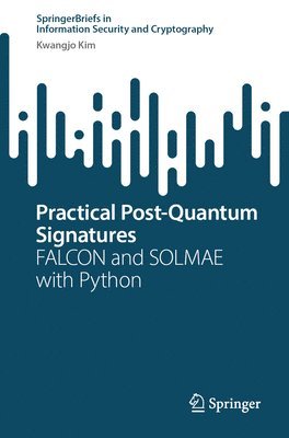 Kwangjo Kim - Practical Post-Quantum Signatures, Häftad