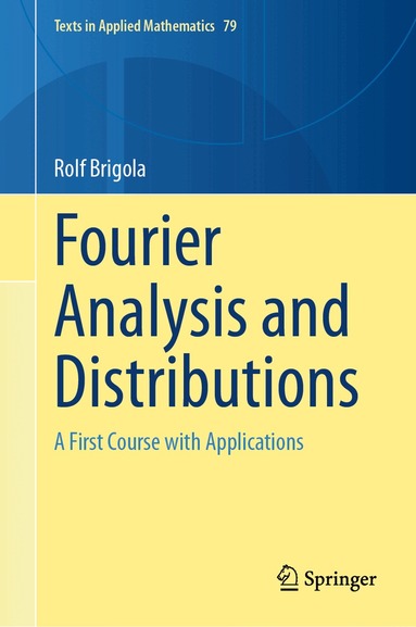 Rolf Brigola - Fourier Analysis and Distributions, Inbunden