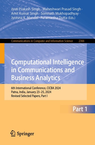 Jyoti Prakash Singh, Maheshwari Prasad Singh, Amit Kumar Singh, Somnath Mukhopadhyay, Jyotsna K. Mandal, Paramartha Dutta - Computational Intelligence in Communications and Business Analytics, Häftad