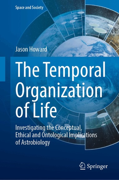 Jason Howard - Temporal Organization of Life, Inbunden