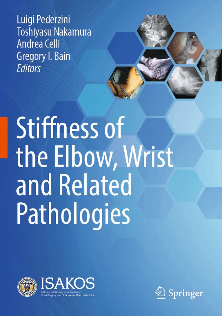 Luigi Pederzini, Toshiyasu Nakamura, Andrea Celli, Gregory I. Bain - Stiffness of the Elbow, Wrist and Related Pathologies, Häftad