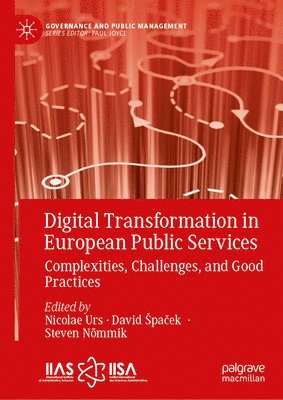 Nicolae Urs, David Špaček, Steven Nõmmik, David Spacek, Steven Nommik, David Spa&#269;ek, David pacek, David ¿Pa¿Ek - Digital Transformation in European Public Services, Inbunden