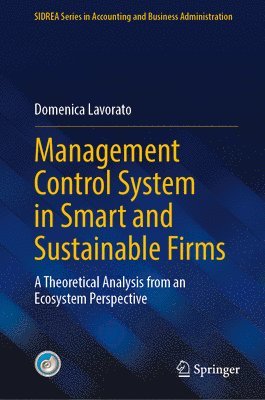 Domenica Lavorato - Management Control System in Smart and Sustainable Firms, Inbunden