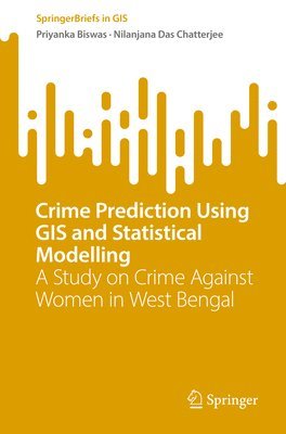 bokomslag Crime Prediction Using  GIS and Statistical Modelling