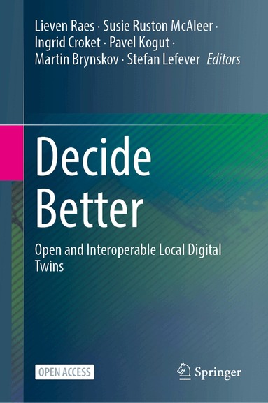 Lieven Raes, Susie Ruston McAleer, Ingrid Croket, Pavel Kogut, Martin Brynskov, Stefan Lefever - Decide Better, Inbunden