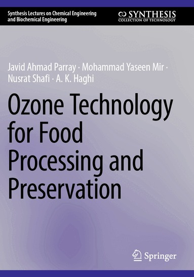 Javid Ahmad Parray, Mohammad Yaseen Mir, Nusrat Shafi, A. K. Haghi - Ozone Technology for Food Processing and Preservation, Häftad
