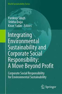 bokomslag Integrating Environmental Sustainability and Corporate Social Responsibility: A Move Beyond Profit