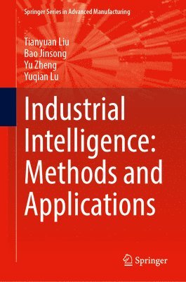 Industrial Intelligence: Methods and Applications 1